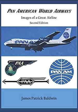 Pan American World Airways Images 2nd Ed  by James Patrick Baldwin 2020