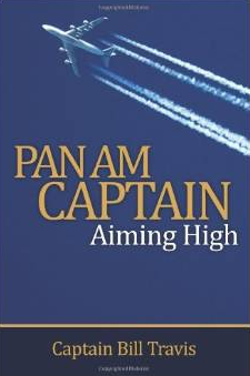  Pan Am Captain: Aiming High by Captain Bill Travis (2013)