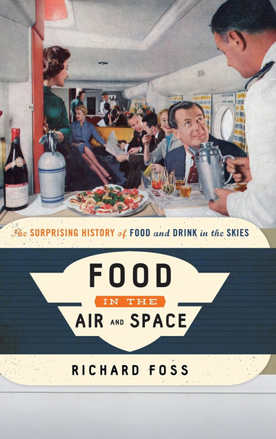 Pan Am books: Food in the Air and Space by Richard Foss (2014)