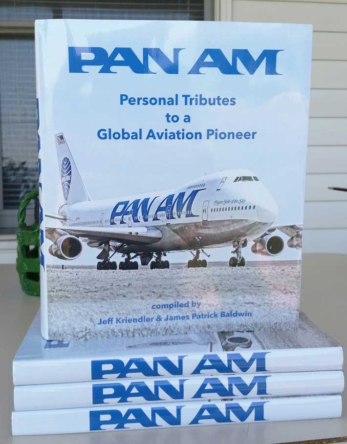 PanAm90 Book: "Pan Am - Personal Tributes to a Global Aviation Pioneer" by Jeff Kriendler & Jamie Baldwin (2017)