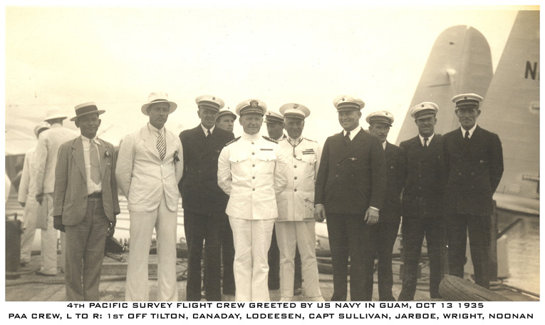 1935 Guam Crew 4th Pacific Survey Flight Crew greeted by US Navy in Guam Oct. 13 1935. PAA Crew (l to r): 1st Off. Tilton, Canaday, Lodeesen, Capt. Sullivan, Jarboe, Wright, Noonan.