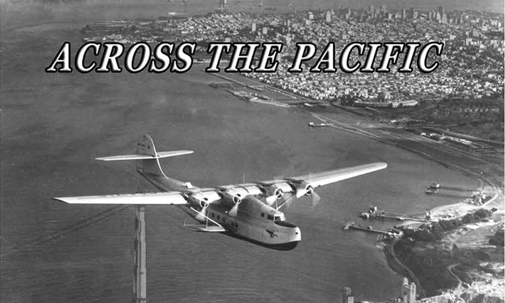 Across the Pacific PBS documentary leading up to Captain Musick's momentous China Clipper flight in 1935