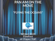 Clipper Hall Winter 2024  FilmFest: Pan Am on the Move -- Flying the Oceans. More Pan Am World Airways productions and a 2010 film celebrating the China Clipper's 75th Anniversary